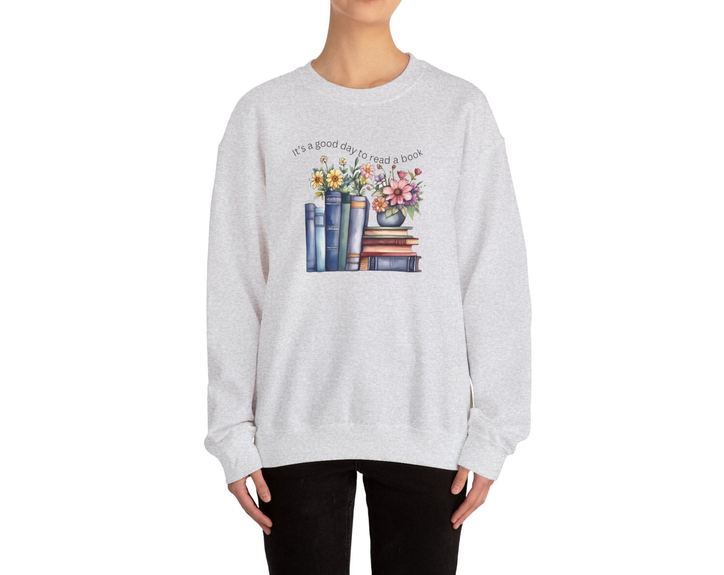 It's a good day to read a book sweatshirt