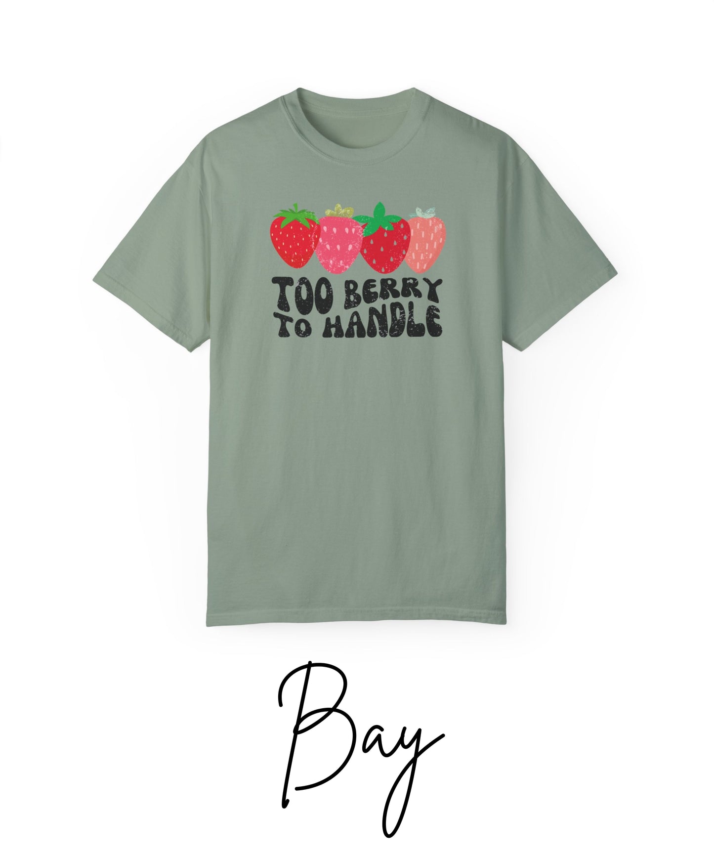 Comfort Colors Too berry to handle t-shirt